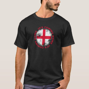 England Football Flag St George Cross It's Coming  T-Shirt