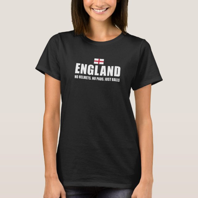 England No Helmets No Pads Just Balls England Rugb T-Shirt (Front)