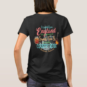 England to Nashville for Sweet Tea & Country Music T-Shirt
