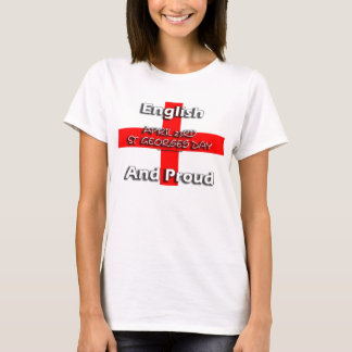 English and Proud - St Georges day April 23rd T-Shirt