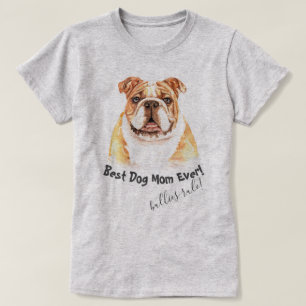 English Bulldog  Best Dog Mum Ever T-Shirt