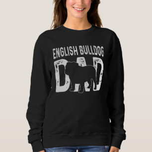 English Bulldog Dad Dog Owner Dog English Sweatshirt