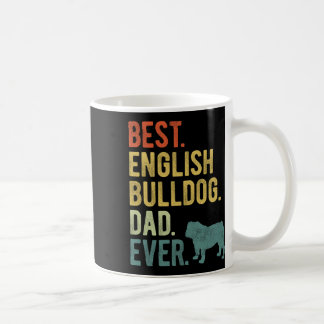 English Bulldog Dad Ever Dog Daddy Father39s Day  Coffee Mug