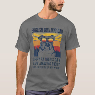 English Bulldog Dad Happy Fathers Day To My Amazin T-Shirt