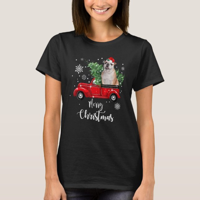 English Bulldog Dog Riding Red Truck Christmas Dec T-Shirt (Front)