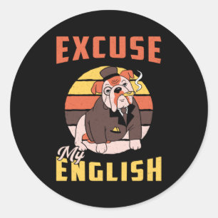 English Bulldog Excuse My English Vintage Funny Classic Round Sticker