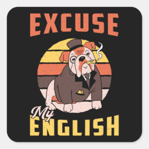 English Bulldog Excuse My English Vintage Funny Square Sticker