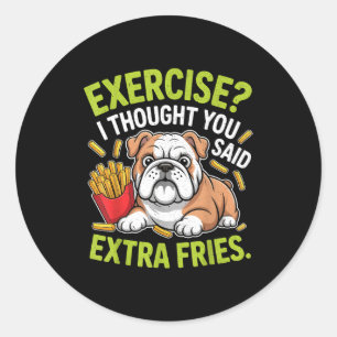 English Bulldog Exercise, Extra Fries Funny  Classic Round Sticker