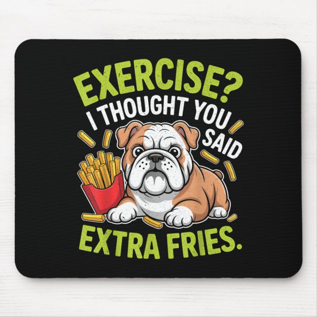 English Bulldog Exercise, Extra Fries Funny  Mouse Pad (Front)