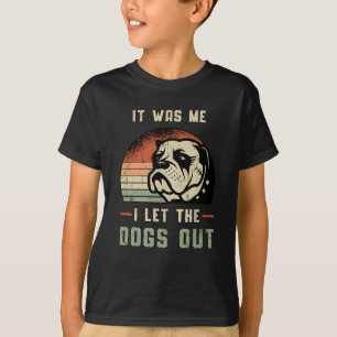 English Bulldog I Let The Dogs Out Vintage Funny T-Shirt