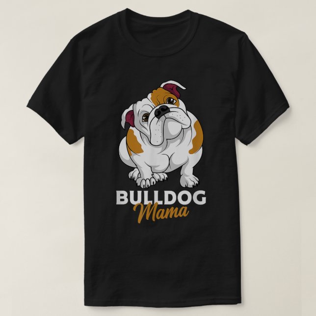 English Bulldog Mama Cute Bully Dog Mom Funny Wome T-Shirt (Design Front)
