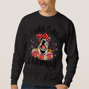 English Bulldog Mama Florals Cute Dog Mum Mother's Sweatshirt