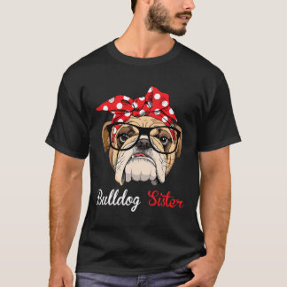 English Bulldog Sister For Bulldog Lovers  T-Shirt