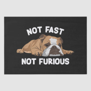 English Bulldog Sleeping Not Fast Not Furious Funn Tissue Paper