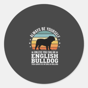 English Bulldog Sunset Be Yourself Dog Classic Round Sticker