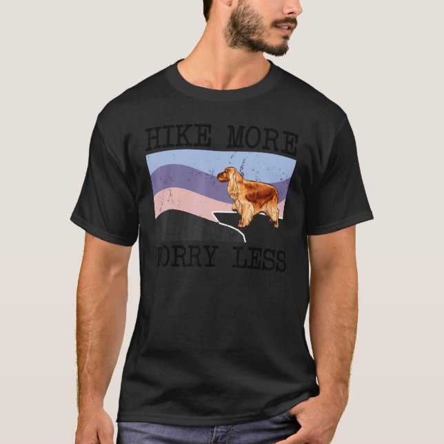English Cocker Spaniel Hike More Worry Less Graphi T-Shirt (Front)