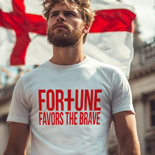 English fortune favours the brave red slogan T-Shirt