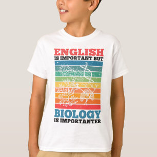 English Is Important But Biology Is Importanter T-Shirt