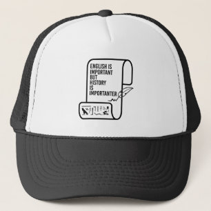 English Is Important But History Is Importanter Trucker Hat
