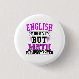 English Is Important But Math Is Importanter Pun 3 Cm Round Badge