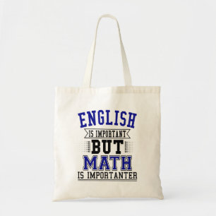 English Is Important But Math Is Importanter Pun Tote Bag