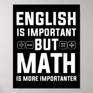 English Is Important But Math Is More Importanter  Poster