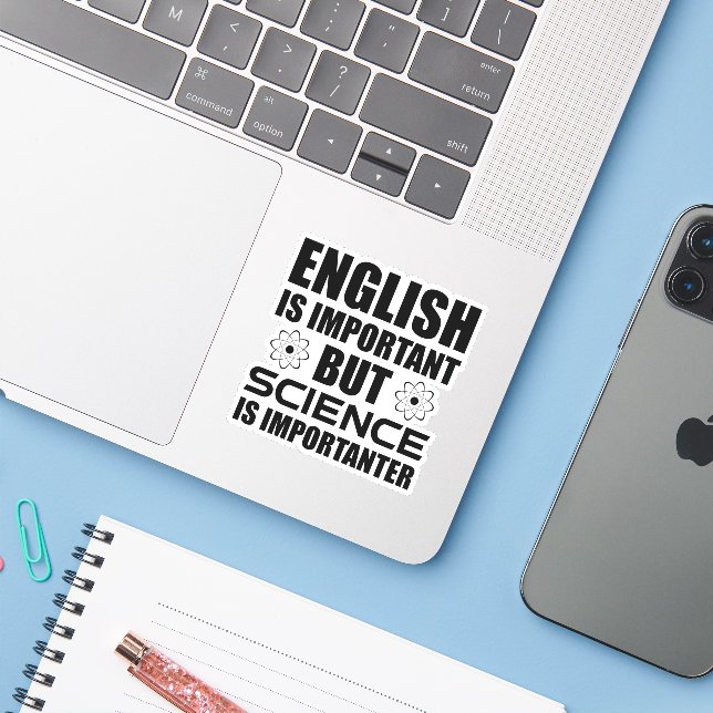 English Is Important But Science Is Importanter (Laptop w/ iPhone)