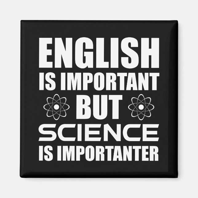 English Is Important But Science Is Importanter Magnet (Front)
