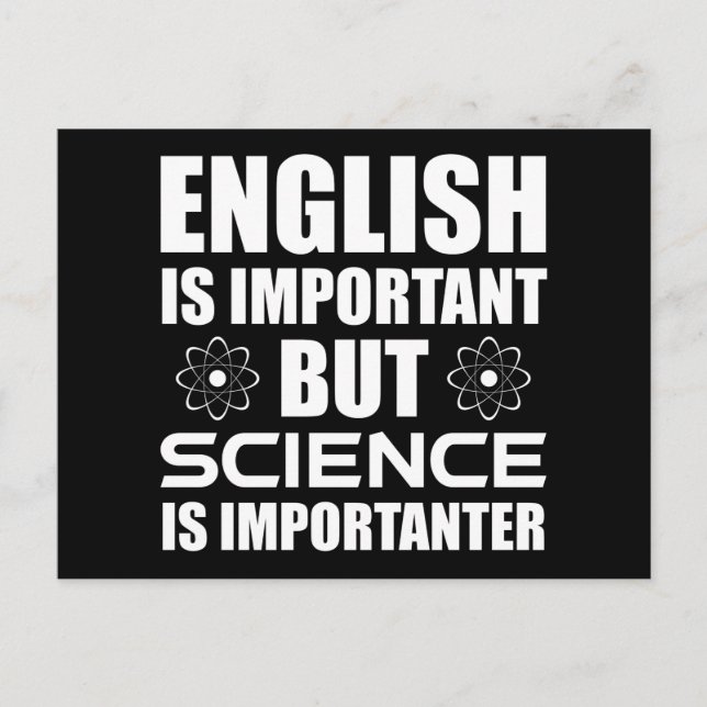 English Is Important But Science Is Importanter Postcard (Front)