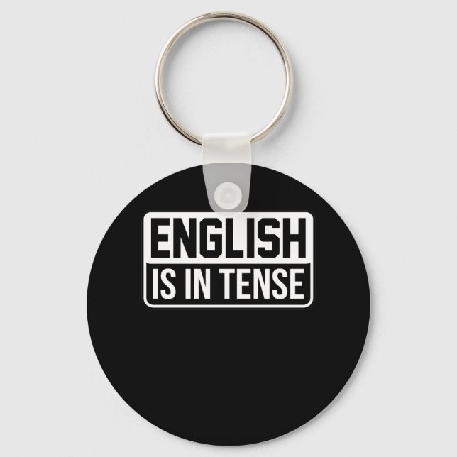 English Is In Tense Language Teacher Grammar Key Ring (Front)