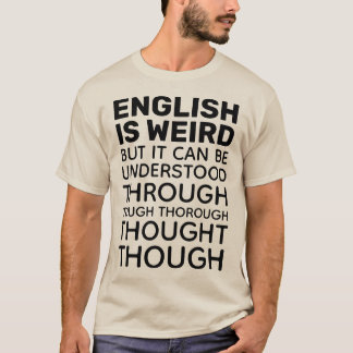 English is Weird Funny Grammar Teacher T-Shirt