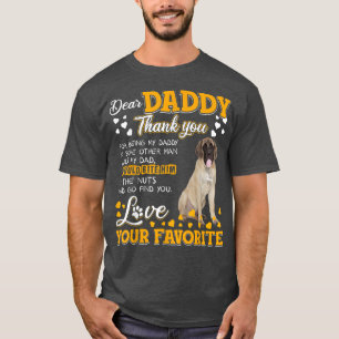 English Mastiff Dear Daddy Thank You For Being My  T-Shirt