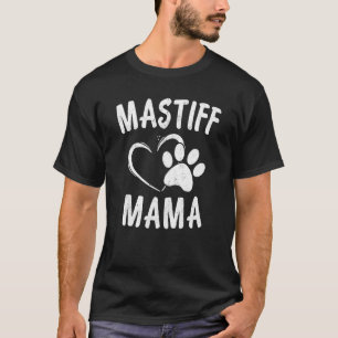 English Mastiff Mama Pet Lover Apparel Dog Mastiff T-Shirt