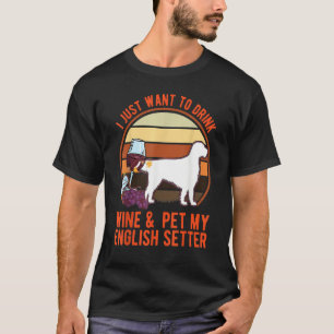English Setter And Wine T-Shirt