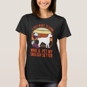 English Setter And Wine T-Shirt