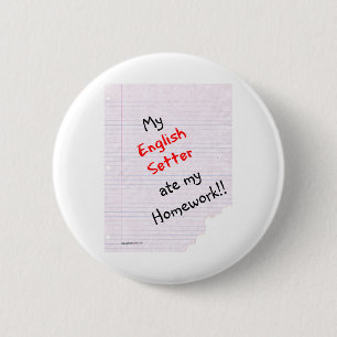 English Setter Ate My Homework - Button
