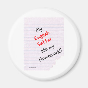 English Setter Ate My Homework - Magnet