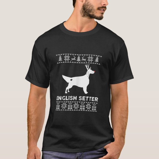 English Setter Dog Pet Lover Reindeer Ugly Christm T-Shirt (Front)
