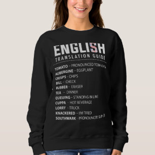 English Slang Translation Guide For Uk Expat In Us Sweatshirt