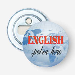 English spoken here cloudy earth bottle opener