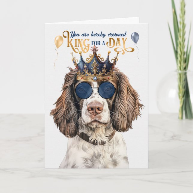 English Springer King for a Day Funny Birthday Card (Front)