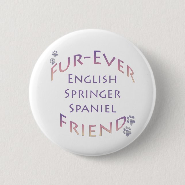 English Springer Spaniel Furever 6 Cm Round Badge (Front)