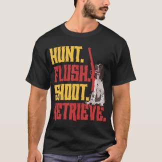 English Springer Spaniel Hunt Flush Shoot Retrieve T-Shirt