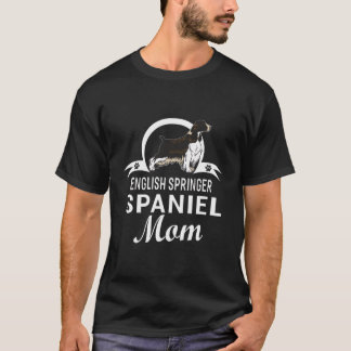 English Springer Spaniel Mum Dog Owner For Women T-Shirt