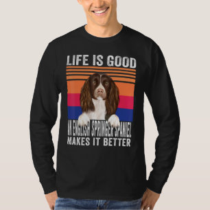 English Springer Spaniels Makes Your Life Good Vin T-Shirt