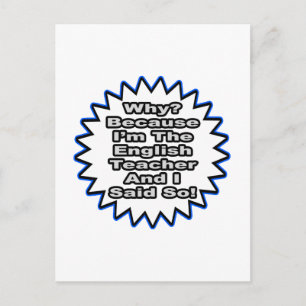 English Teacher...Because I Said So Postcard