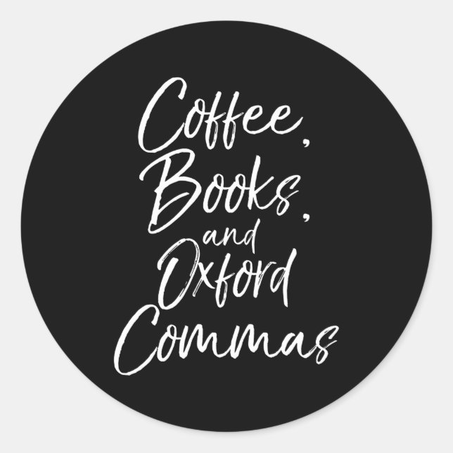 English Teacher Coffee Books And Oxford Commas Classic Round Sticker (Front)