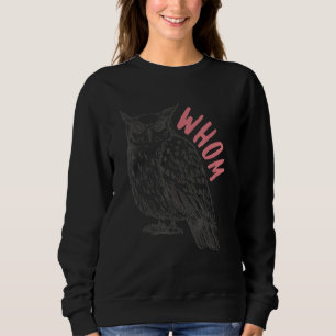 English Teacher Grammar Who Whom Owl Cute Bird Sweatshirt