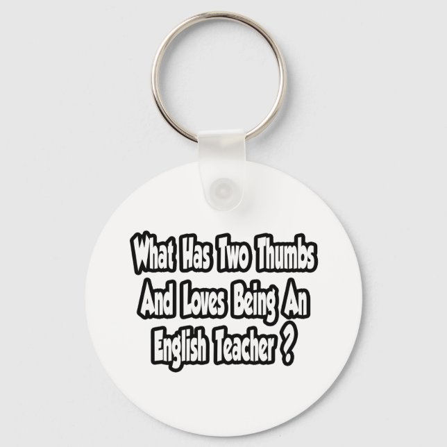 English Teacher Joke...Two Thumbs Key Ring (Front)