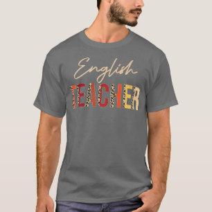 English Teacher leopard Fall Autumn Lovers Thanksg T-Shirt
